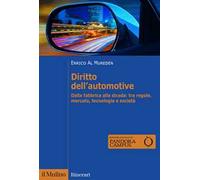 Diritto dell'automotive. Dalla fabbrica alla strada: tra regole, mercato, tecnologia e società