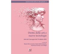 Diritto delle arti e nuove tecnologie: Atti del Convegno del 15 ottobre 2021