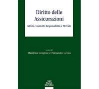 Diritto Delle Assicurazioni. Attività, Contratti, Responsabilità E Mercato -
