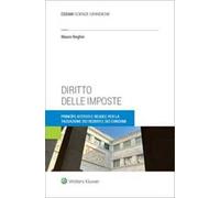 Diritto delle imposte. Princìpi, istituti e regole per la tassazione dei redditi e dei consumi