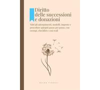 Diritto delle Successioni e Donazioni: Tutti gli Adempimenti, Modelli, Imp...