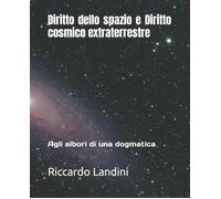 Diritto dello spazio e Diritto cosmico extraterrestre: Agli albori di una dogmat