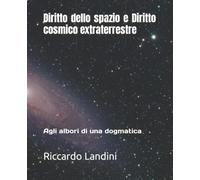 Diritto dello spazio e Diritto cosmico extraterrestre: Agli albori di una dogmatica