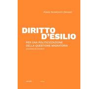 Diritto d'esilio. Per una politicizzazione della questione migratoria