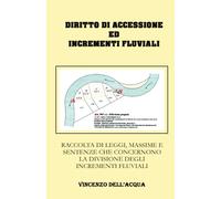 Diritto di accessione ed incrementi fluviali di Vincenzo Dell’Acqua, 2020, Yo