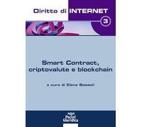 Diritto di internet. Smart Contract, criptovalute e blockchain (Vol. 3)