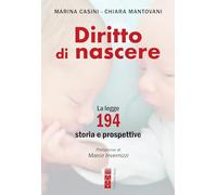 Libri Marina Casini / Chiara Mantovani - Diritto Di Nascere. La Legge 194: Stori