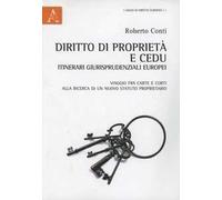Diritto di proprietà e CEDU. Itinerari giurisprudenziali europei. Viaggio fra carte e corti alla ricerca di un nuovo statuto proprietario