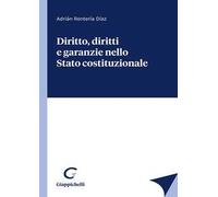 Diritto, diritti e garanzie nello Stato costituzionale