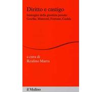 Diritto e castigo. Immagini della giustizia penale: Goethe, Manzoni, Fontane, Gadda