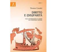 Diritto e (dis)parità. Dalla discriminazione di genere alla democrazia paritaria