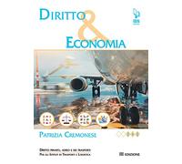 Diritto e economia. Diritto privato, aereo e dei trasporti. Per gli Ist. di trasporti e logistica articolazioni. Con e-book