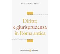 Diritto e giurisprudenza in Roma antica - Giachi Cristina, Marotta Valerio
