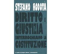 Diritto e giustizia. Interroghiamo la Costituzione