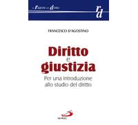 Diritto e giustizia. Per una introduzione allo studio del diritto