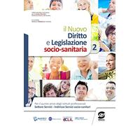 Diritto e legislazione socio-sanitaria. Per il 5° anno degli Ist. professionali. Con e-book. Con espansione online (Vol. 2)