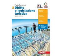 Diritto e legislazione turistica. Per le Scuole superiori. Con Contenuto digitale (fornito elettronicamente). Fondamenti di diritto commerciale, impresa e contratti turistici (Vol. 2)