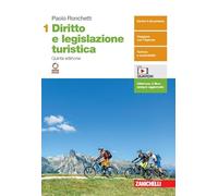 Diritto e legislazione turistica. Per le Scuole superiori. Con e-book. Con espansione online (Vol. 1)