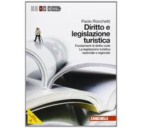 Diritto e legislazione turistica. Per le Scuole superiori. Con espansione online. Fondamenti di diritto civile, legilazione turistica nazionale e regionale (Vol. 1)