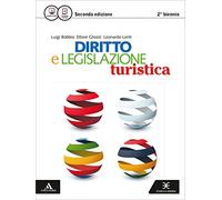 Diritto e legislazione turistica. Vol. unico. Per le Scuole superiori. Con e-book. Con espansione online