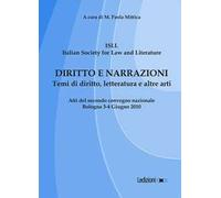 Diritto e narrazioni. Temi di diritto, letteratura e altre arti. Atti del 2° Convegno nazionale (Bologna, 3-4 giugno 2010)