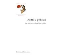 Diritto e politica. Per un costituzionalismo critico