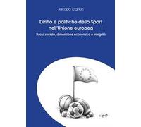 Diritto e politiche dello sport nell'Unione Europea. Ruolo sociale, dimensione economica e integrità