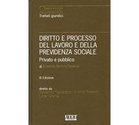 Diritto e processo del lavoro e della previdenza sociale - Privato e pubblico