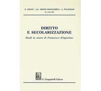 Diritto e secolarizzazione. Studi in onore di Francesco D'Agostino