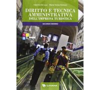 Diritto e Tecnica Amministrativa dell'impresa turistica. Per il Secondo Biennio