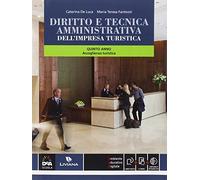 Diritto e tecnica amministrativa dell'impresa turistica. Per la 5ª classe delle Scuole superiori indirizzo turismo. Con e-book. Con espansione online