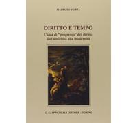Diritto e tempo. L'idea di «progresso» del diritto dall'antichità alla modernità