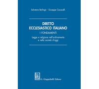 Diritto ecclesiastico italiano. I fondamenti. Legge e religione nell'ordin...