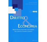 Diritto & economia. Diritto privato, marittimo e dei trasporti. Per gli Ist. tecnici. Con espansione online: Unico