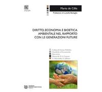 Diritto, economia e bioetica ambientale nel rapporto con le generazioni future