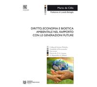 Diritto, Economia E Bioetica Ambientale Nel Rapporto Con Le Generazioni Future