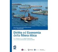 Diritto ed economia della filiera ittica. Per il triennio degli Ist. professionali per la pesca commerciale e le produzioni ittiche. Con e-book. Con espansione online