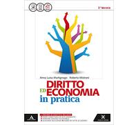 Diritto ed economia in pratica. Vol. unico. Per le Scuole superiori. Con e-book. Con espansione online