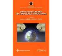 Diritto ed economia tra tradizione e innovazione - Helzel P. (cur.); Pasca...