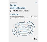 Diritto enti locali per tutti i concorsi. 2200 quiz. Per le selezioni di personale presso la Pubblica amministrazione. Ediz. MyDesk. Con Contenuto digitale per download e accesso online