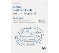 Diritto enti locali per tutti i concorsi. 2200 quiz. Per le selezioni di personale presso la Pubblica amministrazione. Ediz. MyDesk. Con Contenuto digitale per download e accesso online