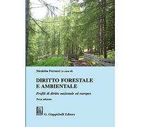 Diritto forestale e ambientale. Profili di diritto nazionale ed europeo
