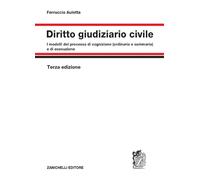 Diritto giudiziario civile. I modelli del processo di cognizione (ordinaria e sommaria) e di esecuzione
