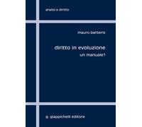 Diritto in evoluzione. Un manuale? - Barberis Mauro Giuseppe