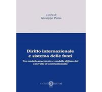 Diritto internazionale e sistema delle fonti. Tra modello accentrato e mod...
