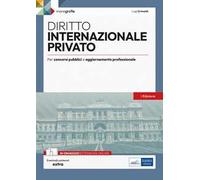 Diritto internazionale privato. Per concorsi pubblici e aggiornamento professionale. Con espansione online