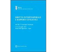 Diritto intertemporale e rapporti civilistici. Atti del 7° Convegno nazionale