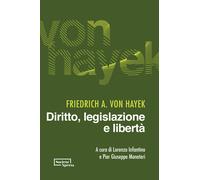 Diritto, legislazione e libertà - Hayek Friedrich A. von
