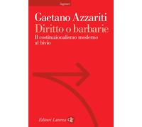 Diritto o barbarie. Il costituzionalismo moderno al bivio
