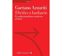 Diritto o barbarie. Il costituzionalismo moderno al bivio